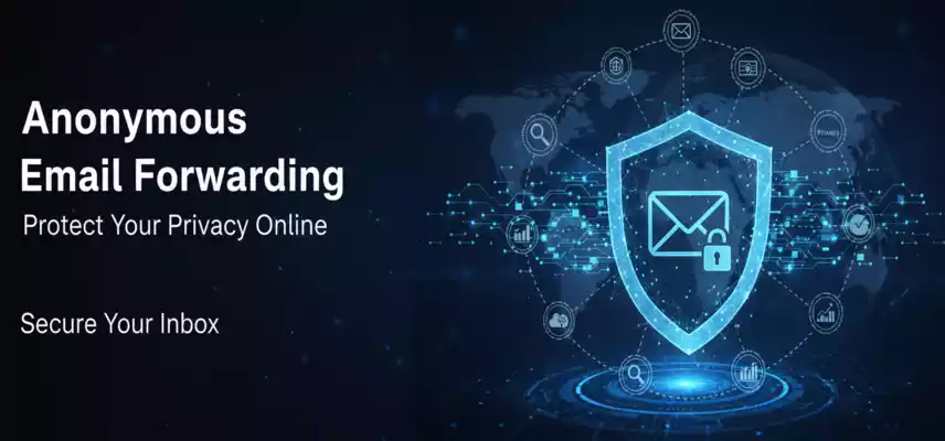 Anonymous Email Forwarding – Protect Your Privacy Online
